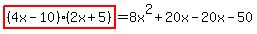 highlight%28%284x-10%29%282x%2B5%29%29+=+8x%5E2%2B20x-20x-50