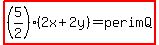 highlight%28%285%2F2%29%282x%2B2y%29=perimQ%29