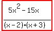 highlight%28%285x%5E2-15x%29%2F%28%28x-2%29%28x%2B3%29%29%29