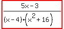 highlight%28%285x-3%29%2F%28%28x-4%29%28x%5E2%2B16%29%29%29