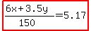 highlight%28%286x%2B3.5y%29%2F%28150%29=5.17%29