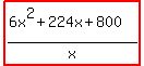 highlight%28%286x%5E2%2B224x%2B800%29%2Fx%29