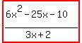 highlight%28%286x%5E2+-+25x+-+10%29%2F%283x+%2B+2%29%29