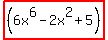 highlight%28%286x%5E6+-+2x%5E2+%2B+5%29%29