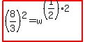 highlight%28%288%2F3%29%5E2+=+w%5E%28%281%2F2%29+%2A+2%29%29