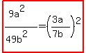 highlight%28%289a%5E2%29%2F%2849b%5E2%29+=%28%283a%29%2F%287b%29%29%5E2%29