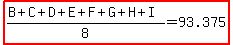 highlight%28%28B%2BC%2BD%2BE%2BF%2BG%2BH%2BI%29%2F8=93.375%29