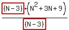 highlight%28%28N-3%29%29%28N%5E2%2B3N%2B9%29%2Fhighlight%28%28N-3%29%29