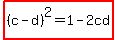 highlight%28%28c-d%29%5E2=1-2cd%29