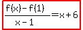 highlight%28%28f%28x%29-f%281%29%29%2F%28x-1%29=x%2B6%29