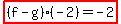 highlight%28%28f-g%29%28-2%29=-2%29