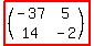 highlight%28%28matrix%282%2C2%2C-37%2C5%2C14%2C-2%29%29%29