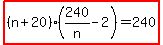 highlight%28%28n%2B20%29%28240%2Fn-2%29=240%29