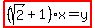 highlight%28%28sqrt%282%29%2B1%29x+=+y%29