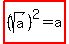 highlight%28%28sqrt%28a%29%29%5E2=a%29