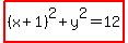 highlight%28%28x%2B1%29%5E2%2By%5E2=12%29