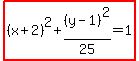 highlight%28%28x%2B2%29%5E2%2B%28y-1%29%5E2%2F25=1%29