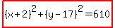 highlight%28%28x%2B2%29%5E2%2B%28y-17%29%5E2=610%29