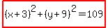 highlight%28%28x%2B3%29%5E2%2B%28y%2B9%29%5E2=109%29
