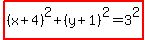 highlight%28%28x%2B4%29%5E2%2B%28y%2B1%29%5E2=3%5E2%29