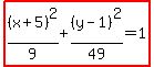 highlight%28%28x%2B5%29%5E2%2F9%2B%28y-1%29%5E2%2F49=1%29