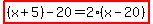 highlight%28%28x%2B5%29-20=2%28x-20%29%29