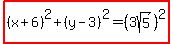 highlight%28%28x%2B6%29%5E2%2B%28y-3%29%5E2=%283sqrt%285%29%29%5E2%29