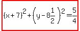highlight%28%28x%2B7%29%5E2%2B%28y-8%261%2F2%29%5E2=5%2F4%29