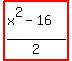 highlight%28%28x%5E2-16%29%2F2%29