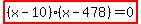 highlight%28%28x+-+10%29%28x+-+478%29+=+0%29