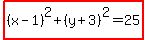 highlight%28%28x-1%29%5E2%2B%28y%2B3%29%5E2=25%29
