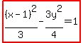 highlight%28%28x-1%29%5E2%2F3-3y%5E2%2F4=1%29