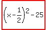 highlight%28%28x-1%2F2%29%5E2-25%29