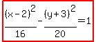 highlight%28%28x-2%29%5E2%2F16-%28y%2B3%29%5E2%2F20=1%29