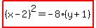 highlight%28%28x-2%29%5E2=-8%28y%2B1%29%29