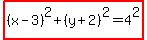 highlight%28%28x-3%29%5E2%2B%28y%2B2%29%5E2=4%5E2%29