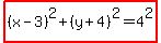 highlight%28%28x-3%29%5E2%2B%28y%2B4%29%5E2=4%5E2%29