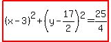 highlight%28%28x-3%29%5E2%2B%28y-17%2F2%29%5E2=25%2F4%29