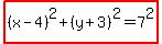 highlight%28%28x-4%29%5E2%2B%28y%2B3%29%5E2=7%5E2%29