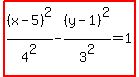 highlight%28%28x-5%29%5E2%2F4%5E2-%28y-1%29%5E2%2F3%5E2=1%29