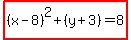 highlight%28%28x-8%29%5E2%2B%28y%2B3%29=8%29