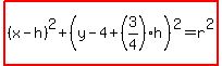 highlight%28%28x-h%29%5E2%2B+%28y-4%2B%283%2F4%29h%29%5E2=r%5E2%29