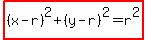 highlight%28%28x-r%29%5E2%2B+%28y-r%29%5E2=r%5E2%29