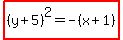 highlight%28%28y%2B5%29%5E2=-%28x%2B1%29%29