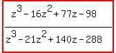 highlight%28%28z%5E3-16z%5E2%2B77z-98%29%2F%28z%5E3-21z%5E2%2B140z-288%29%29