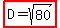 highlight%28+D=sqrt%2880%29%29%29