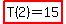highlight%28+T%282%29=15%29