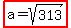 highlight%28+a=sqrt%28313%29%29
