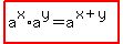 highlight%28+a%5Ex%2Aa%5Ey+=+a%5E%28x%2By%29+%29