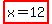 highlight%28+x=12%29
